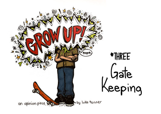 GROW UP! #3 Gate Keeping